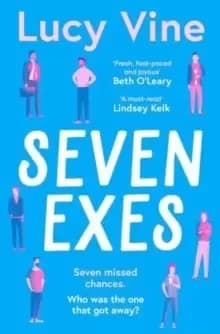 Image of Seven Exes : 'Made me laugh out loud... fresh, fast-paced and joyous.' BETH O'LEARY