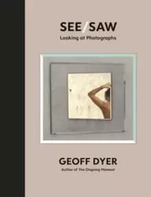 Image of See/Saw : Looking at Photographs