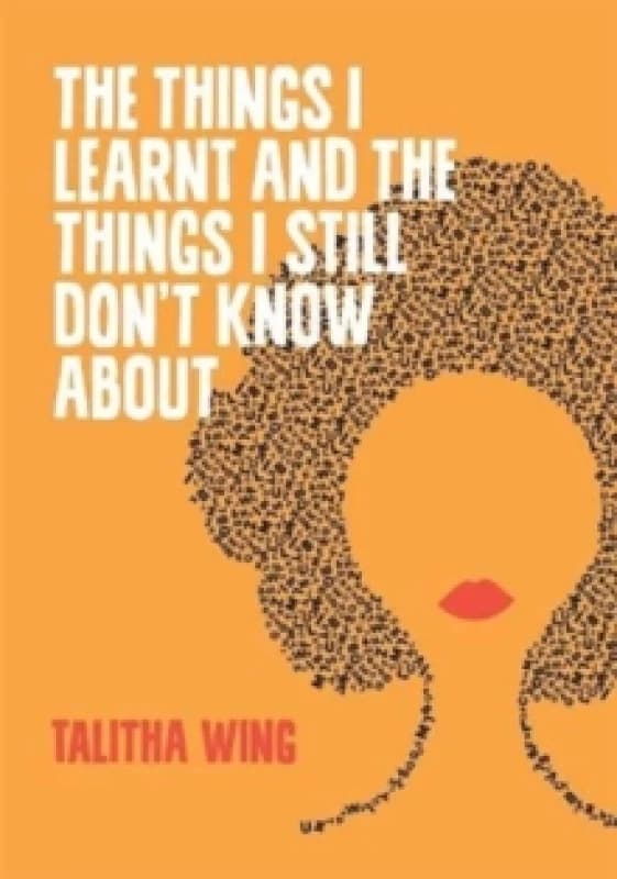 Image of The Things I Learnt and the Things I Still I Dont Know About Paperback / softback
