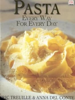 Image of Pasta by Eric Treuille and Anna Del Conte and Ian Oleary Hardback