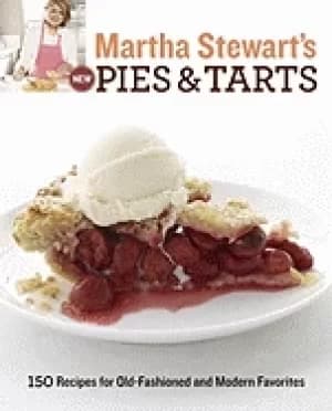 Image of martha stewarts new pies and tarts 150 recipes for old fashioned and modern