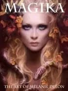 Image of magika the art of melanie delon
