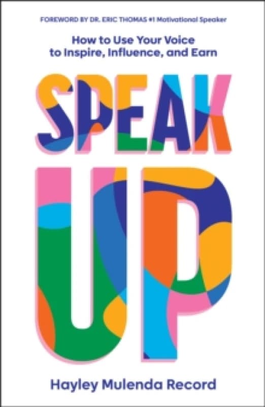 Image of Speak Up : How to Use Your Voice to Inspire, Influence, and Earn Paperback / softback