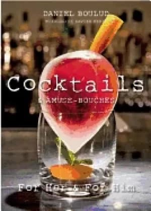 Image of daniel boulud cocktails and amuse bouches For Him and For Her