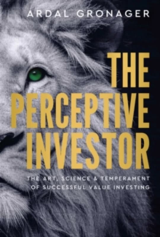 Image of The Perceptive Investor : The Art, Science & Temperament of Successful Value Investing Hardback