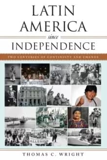 Image of Latin America since Independence : Two Centuries of Continuity and Change