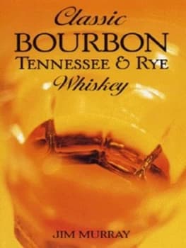 Image of Classic Bourbon Tennessee & Rye whiskey by Jim Murray