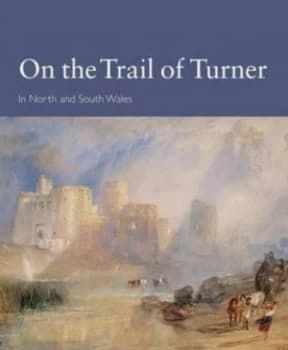 Image of On the Trail of Turner in North and South Wales by P. H Humphries and Cadw Paperback