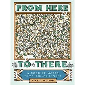 Image of From Here to There: A Book of Mazes to Wander and Explore by Sean C. Jackson (Paperback, 2017)