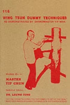 Image of 116 Wing Tsun Dummy Techniques. by Chun Yip and Ting Leung and Richard Lee Paperback