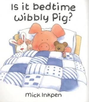 Image of Is It Bedtime Wibbly Pig by Mick Inkpen Paperback