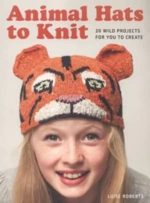 Image of Animal hats to knit by Luise Roberts