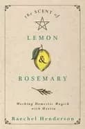 Image of scent of lemon and rosemary working domestic magick with hestia