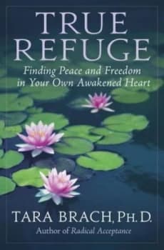 Image of True Refuge by Tara Brach Hardback