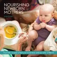Image of nourishing newborn mothers ayurvedic recipes to heal your mind body and sou