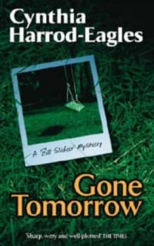 Image of Gone Tomorrow by Cynthia Harrod-Eagles Hardback