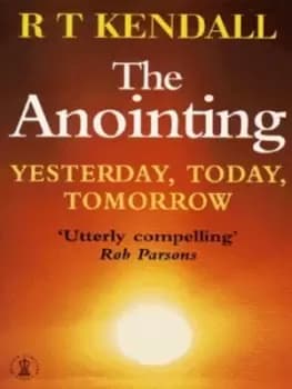 Image of The anointing by R.T. Kendall