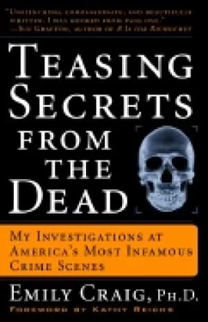 Image of teasing secrets from the dead my investigations at americas most infamous c