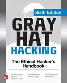 Image of Gray Hat Hacking: The Ethical Hacker's Handbook, Sixth Edition