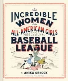 Image of Incredible Women of the All-American Girls Professional Baseball League