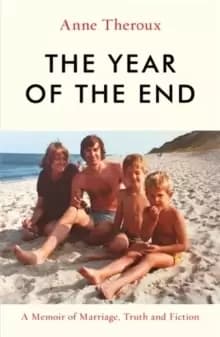 Image of The Year of the End : A Memoir of Marriage, Truth and Fiction