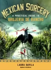 Image of Mexican Sorcery : A Practical Guide to Brujeria De Rancho
