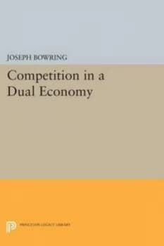 Image of Competition in a Dual Economy by Joseph Bowring Paperback