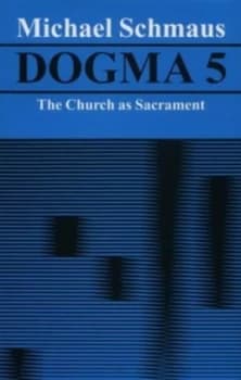 Image of Dogma by Michael Schmaus and Mary Lederer Book