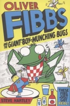 Image of Oliver Fibbs and the Giant Boy-Munching Bugs by Steve Hartley Book