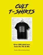 Image of cult t shirts over 500 rebel tees from the 70s and 80s