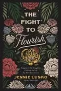 Image of fight to flourish engaging in the struggle to cultivate the life you were b