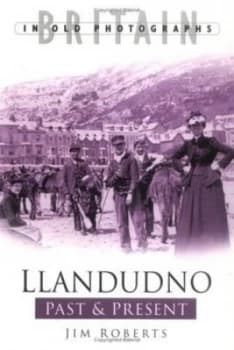 Image of Llandudno Past and Present by Jim Roberts Book