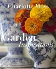 Image of Charlotte Moss : Garden Inspirations
