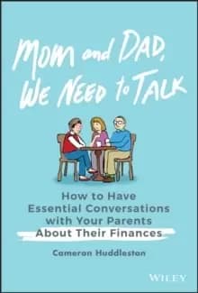 Image of Mom and Dad, We Need to Talk : How to Have Essential Conversations with Your Parents About Their Finances