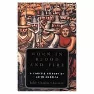 Image of born in blood and fire a concise history of latin america