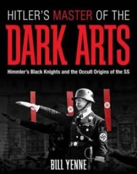 Image of Hitlers Master of the Dark Arts by Bill Yenne Hardback