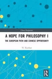 Image of A Hope for Philosophy I The European Path and Chinese Opportunity