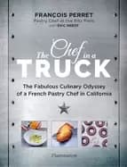 Image of chef in a truck the fabulous culinary odyssey of a french pastry chef in ca
