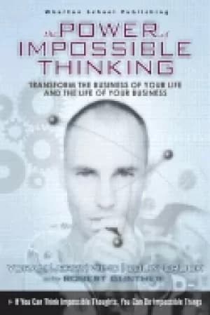 Image of power of impossible thinking transform the business of your life and the li