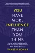 Image of you have more influence than you think how we underestimate our power of pe