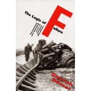 Image of The Logic Of Failure: Recognizing And Avoiding Error In Complex Situations by Dietrich Dorner (Paperback, 1997)