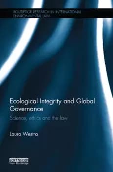 Image of Ecological Integrity and Global Governance Science ethics and the law