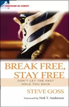Image of Break Free, Stay Free : Don't let the past hold you back