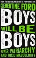 Image of boys will be boys power patriarchy and toxic masculinity
