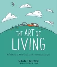 Image of The Art of Living: Reflections on Mindfulness and the Overexamined Life