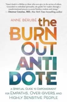 Image of The Burnout Antidote : A Spiritual Guide to Empowerment for Empaths, Over-givers, and Highly Sensitive People
