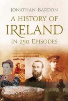Image of A History of Ireland in 250 Episodes by Jonathan Bardon Hardback