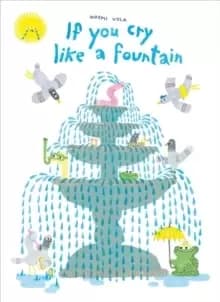Image of If You Cry Like A Fountain