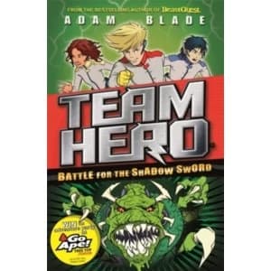 Image of Team Hero: Battle for the Shadow Sword : Series 1, Book 1 - With Bonus Extra Content!