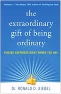 Image of extraordinary gift of being ordinary finding happiness right where you are